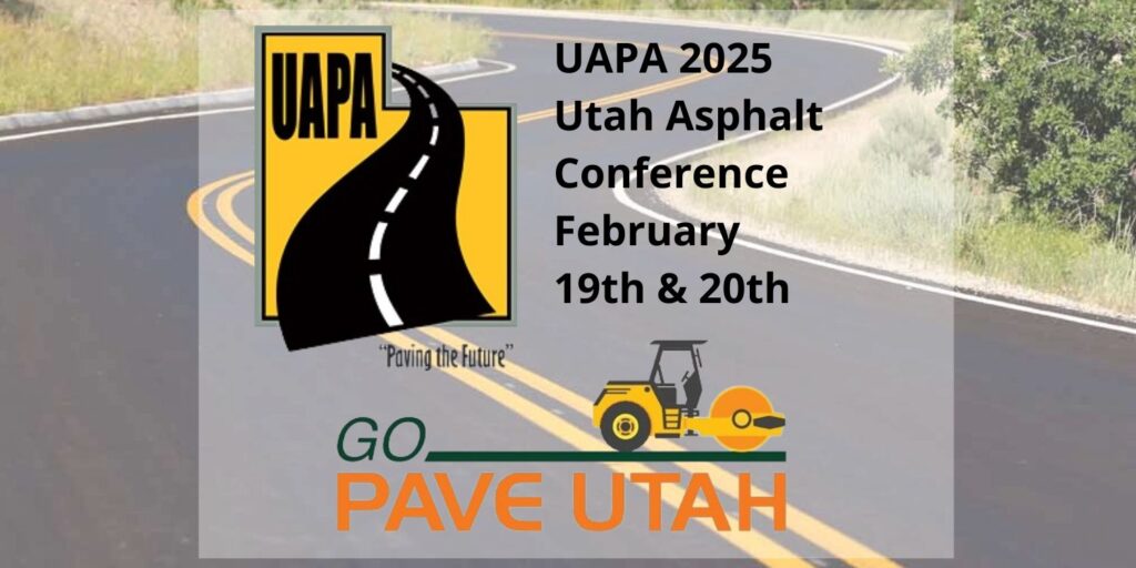 UAPA 2025 Utah Asphalt Conference featuring Go Pave Utah