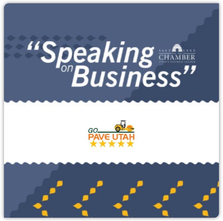 Speaking on Business Go Pave Utah and the Salt Lake Chamber